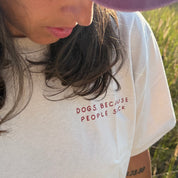 Off-White T-shirt - Dogs. Because People Suck
